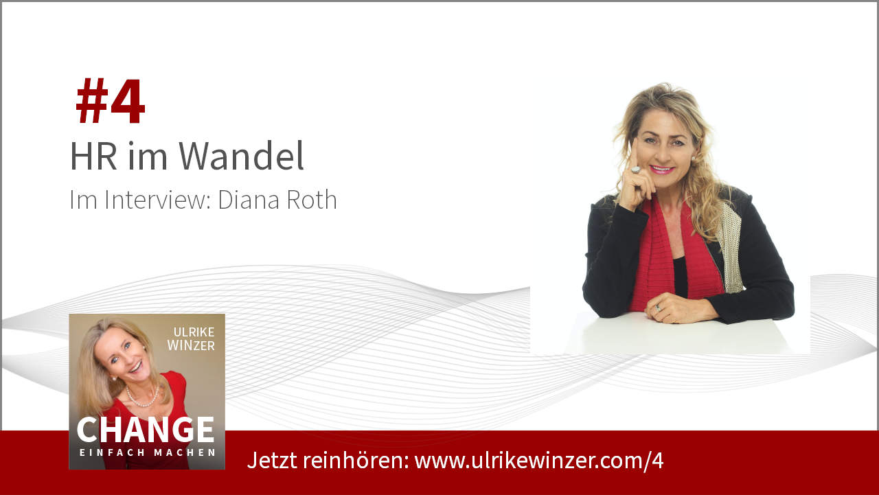 #4 Interview Diana Roth! Podcast Change einfach machen! By Ulrike WINzer