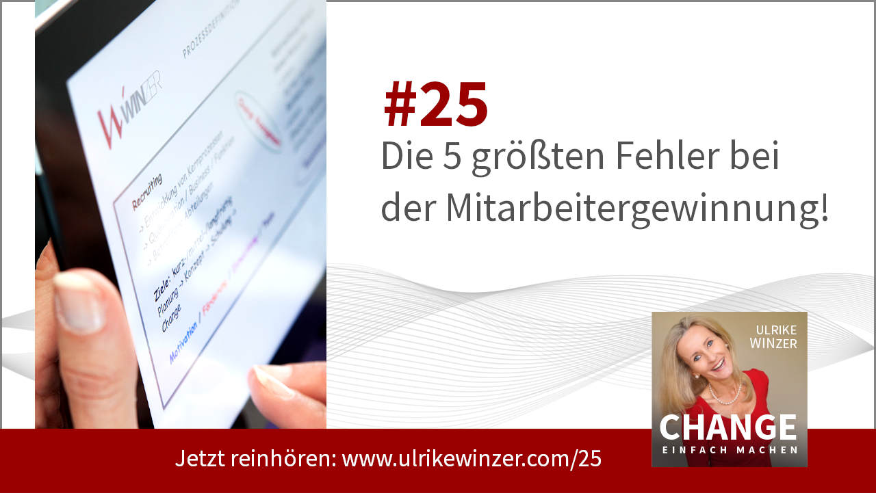 #25 Personalbeschaffung 5 Fehler - Podcast Change einfach machen! By Ulrike WINzer