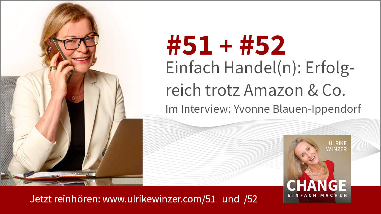 #51 + #52 Interview Yvonne Blauen-Ippendorf - Podcast Change einfach machen! By Ulrike WINzer