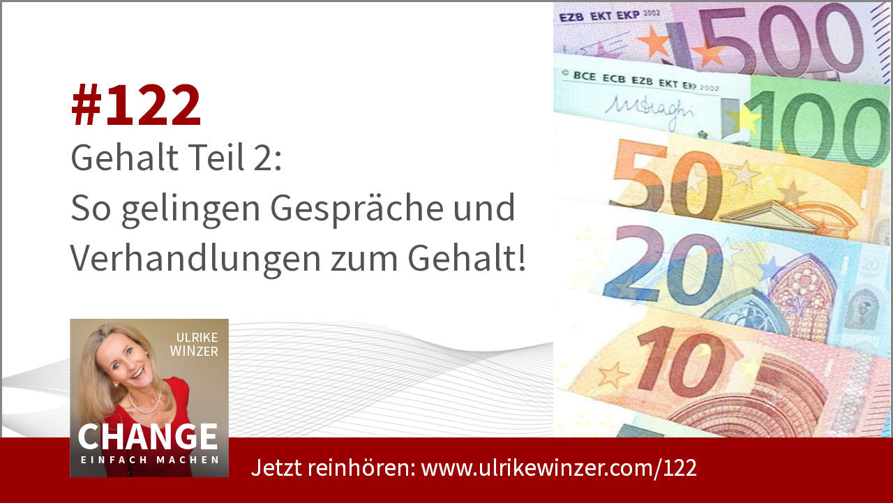 #122 Gehalt und Gehaltsgespräche Teil 2 - Podcast Change einfach machen! By Ulrike WINzer