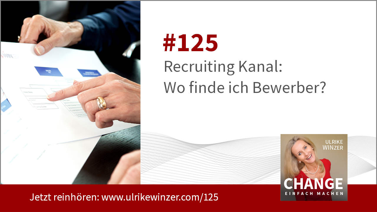 #125 Recruiting Kanal - Podcast Change einfach machen! By Ulrike WINzer