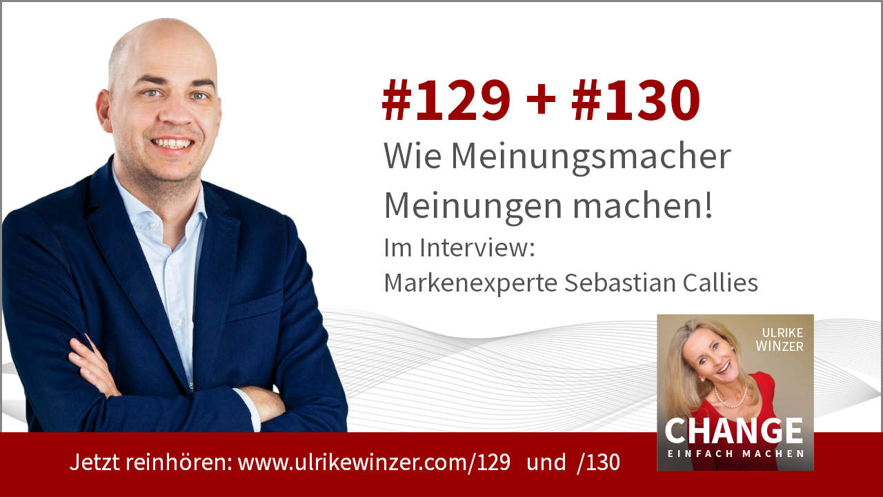 #129 + #130 Interview Sebastian Callies - Podcast Change einfach machen! By Ulrike WINzer