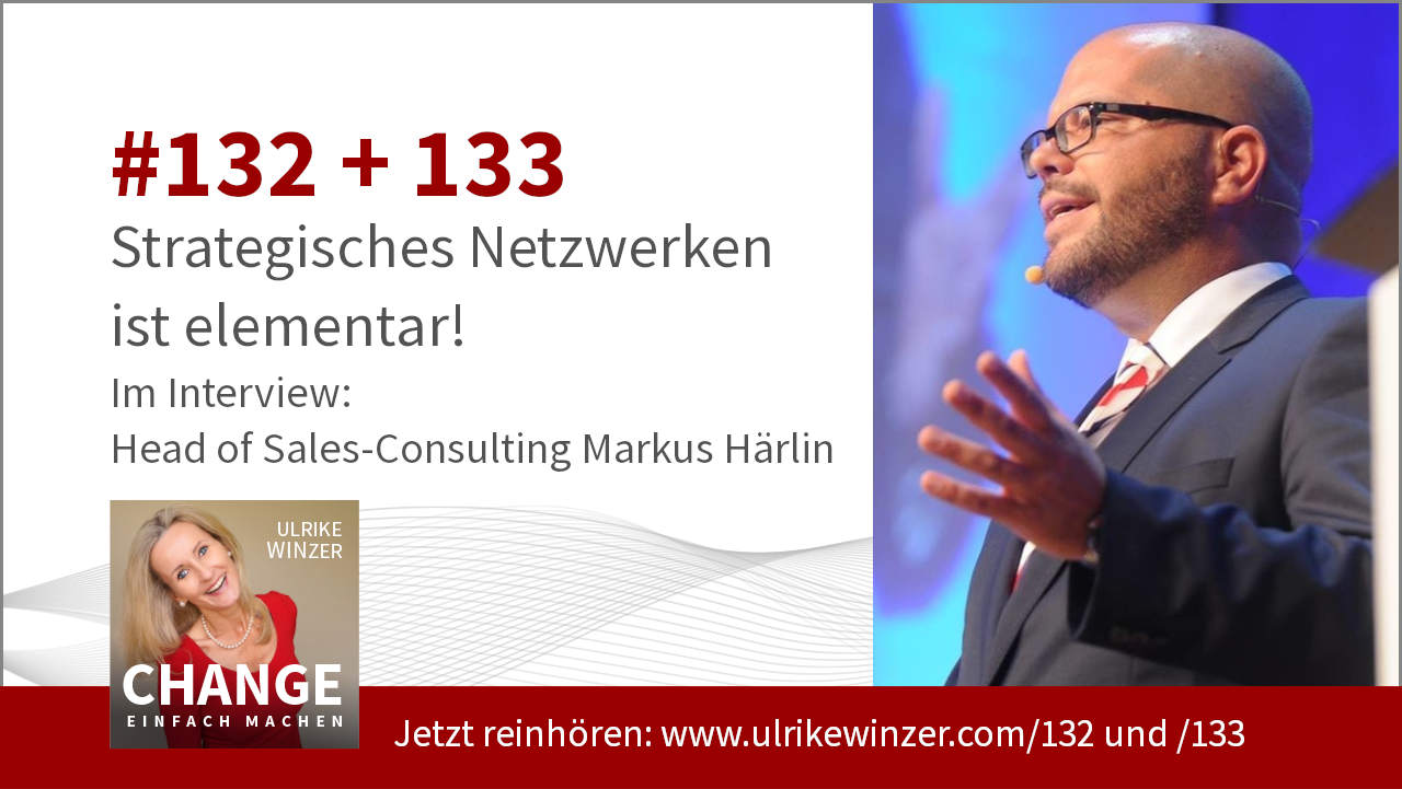 #132 + #133 Interview Markus Härlin - Podcast Change einfach machen! By Ulrike WINzer